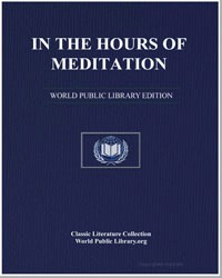 In the Hours of Meditation by A Disciple