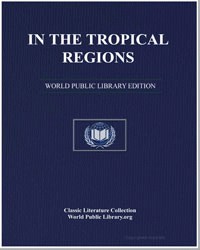 In the Tropical Regions; Or, Nature and ... by Tropical Regions