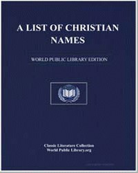 A List of Christian Names, Their Derivat... by 