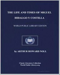The Life and Times of Miguel Hidalgo Y C... by 