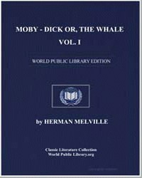 Moby-Dick; Or, The Whale : Volume 1 by Melville, Herman