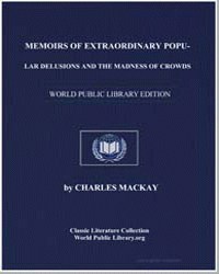Memoirs of Extraordinary Popular Delusio... by Charles Mackay