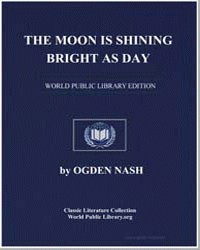 The Moon Is Shining Bright as Day an Ant... by Ogden Nash