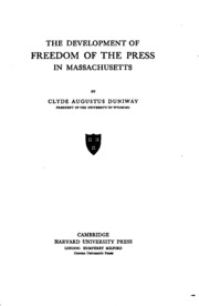 The Development of Freedom of the Press ... by Duniway, Clyde Augustus