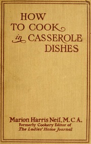 How to Cook in Casserole Dishes by Neil, Marion Harris