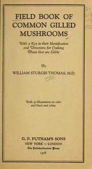 Field Book of Common Gilled Mushrooms : ... by Thomas, William Sturgis
