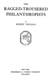 The Ragged-Trousered Philanthropists by Tressell, Robert