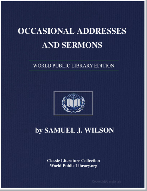 Occasional Addresses and Sermons by Wilson, Samuel Jennings