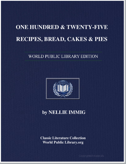 One Hundred and Twenty-Five Recipes; Bre... by Immig, Nellie, Mrs.