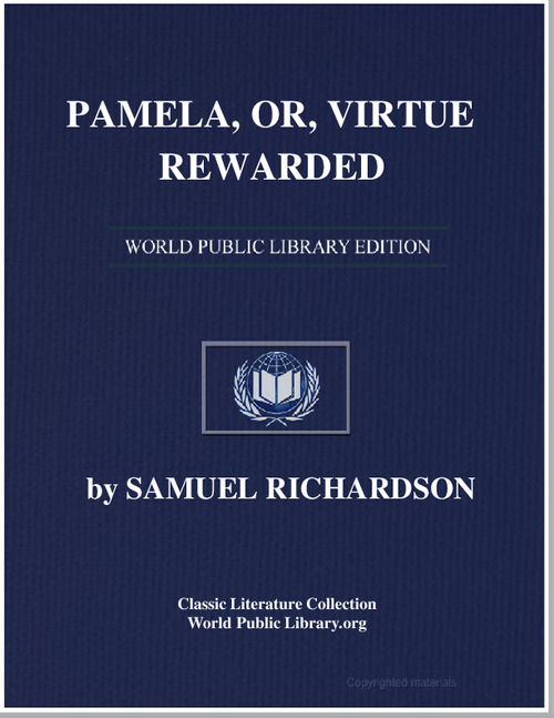 Pamela; Or, Virtue Rewarded by Samuel Richardson
