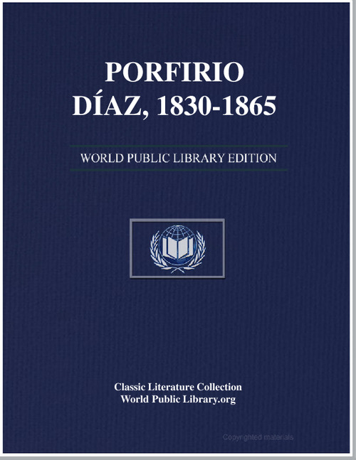 Porfirio Diaz, Septiembre 1830-Septiembr... by Quevedo Y Zubieta, Salvador