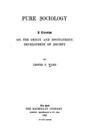 Pure Sociology : A Treatise on the Origi... by Ward, Lester Frank