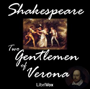 Two Gentlemen of Verona, The by Shakespeare, William