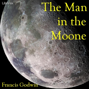 Man in the Moone, The by Godwin, Francis
