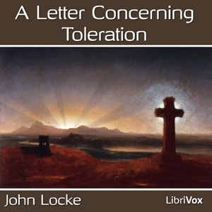 Letter Concerning Toleration, A by Locke, John