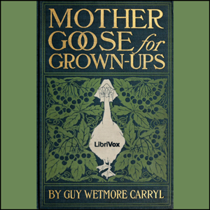 Mother Goose for Grownups by Carryl, Guy Wetmore