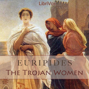 Trojan Women, The by Euripides