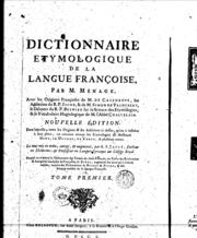 Dictionnaire Étymologique De La Langue F... by Ménage, Gilles, 1613-1692