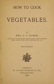 How to Cook Vegetables by Rorer, Sarah Tyson Heston, 1849-1937.