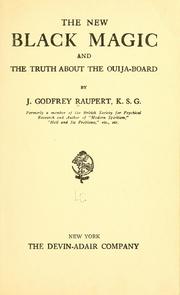The New Black Magic and the Truth About ... by Raupert, J. Godfrey (John Godfrey), 1858-1929