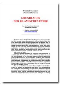 Grundlagen der Islamischen Ethik by Antonov, Vladimir, Ph. D.