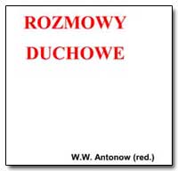 Rozmowy Duchowe by Antonow, Moskwa W. W.
