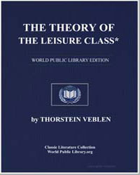 The Theory of the Leisure Class by Veblen, Thorstein
