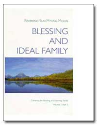 Blessing and Ideal Family by Moon, Sun Myung, Rev.
