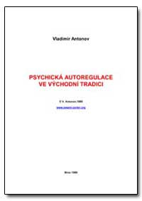 Psychicka Autoregulace Ve Vychodni Tradi... by Antonov, Vladimir, Ph. D.