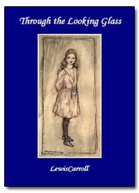 Through the Looking Glass and What Alice... by Carroll, Lewis