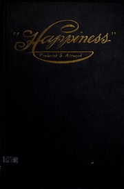 Happiness by By Frederick S. Attwood
