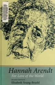 Hannah Arendt : for Love of the World by Young-Bruehl, Elisabeth